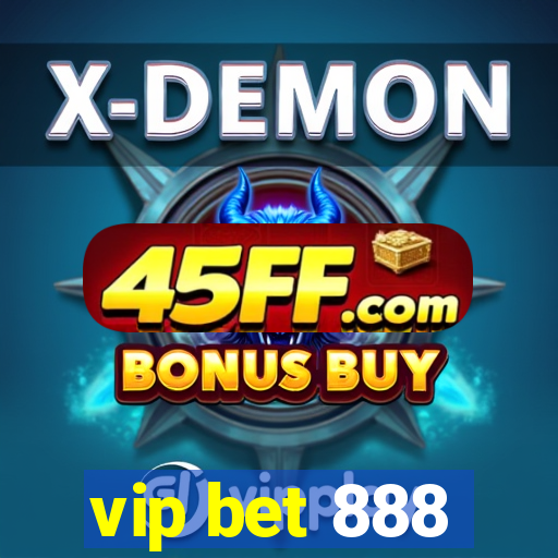 vip bet 888